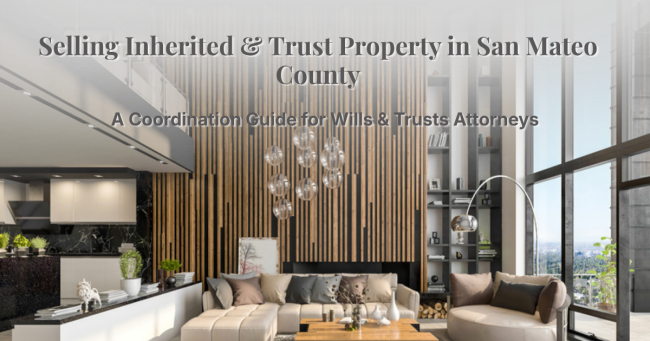Article 3 Featured – Trust Property Attorney Coordination Guide Selling inherited or trust property in San Mateo County: upscale Peninsula home interior, estate coordination guide.