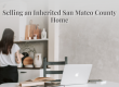 Selling an inherited San Mateo County home — date-of-death valuation and stepped-up basis guide for trustees