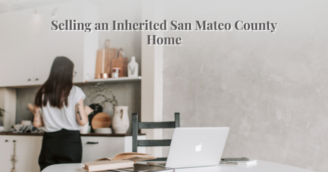 Selling an inherited San Mateo County home — date-of-death valuation and stepped-up basis guide for trustees