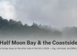 Half Moon Bay Coastside fog rolling over hillside homes: Coastside real estate market guide 2026