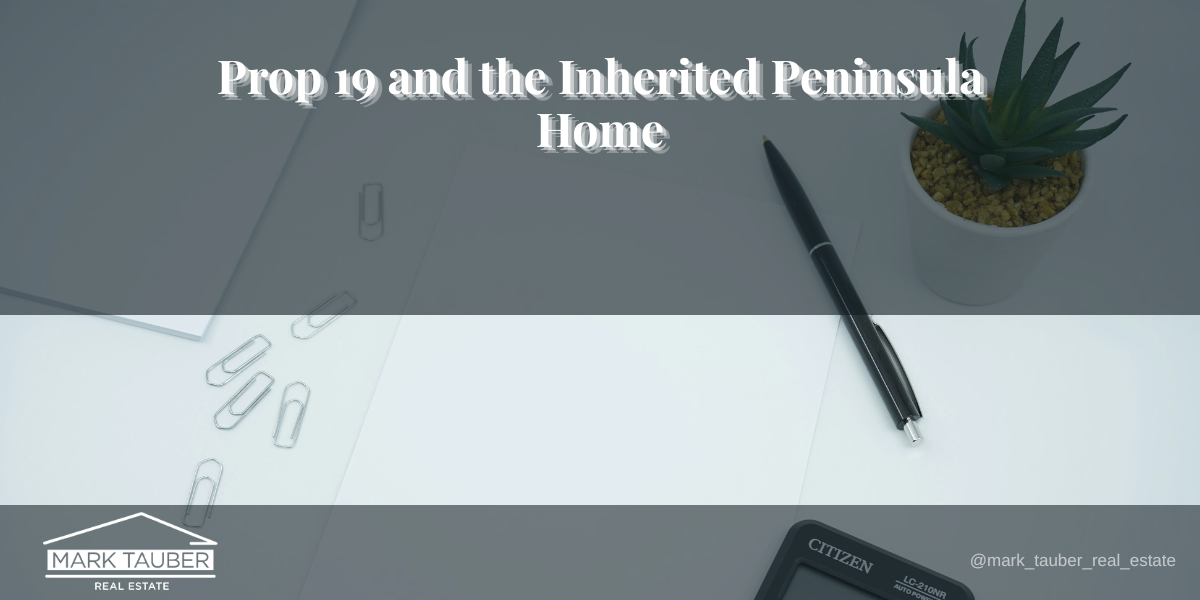 Prop 19 and the inherited Peninsula home featured image Prop 19 inherited home California: property tax paperwork, calculator and pen on a desk